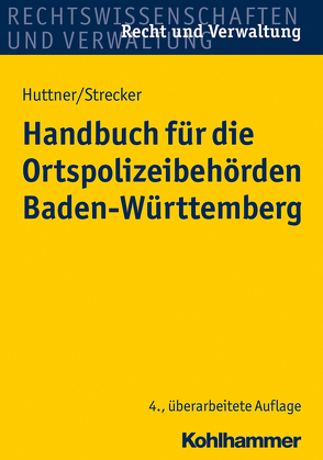 Handbuch für die Ortspolizeibehörden Baden-Württemberg von Huttner,  Georg, Strecker,  Daniel