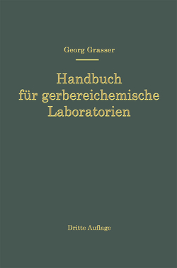 Handbuch für Gerbereichemische Laboratorien von Grasser,  Georg