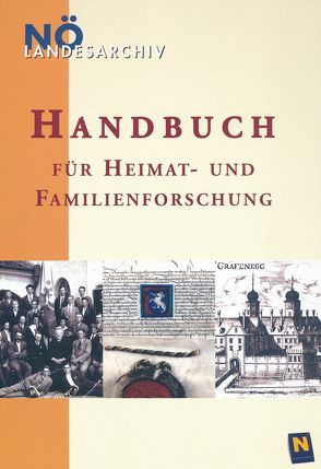 Handbuch für Heimat- und Familienforschung in Niederösterreich von Hübl,  Richard, Marian,  Günter, Mochty-Weltin,  Christina, Rosner,  Willibald, Zehetmayer,  Roman