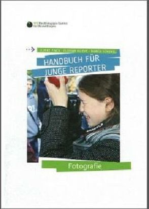 Handbuch für Junge Reporter  – Fotografie von Finck,  Ulrike, Kliche,  Florian, Schemel,  Dr. Bianca