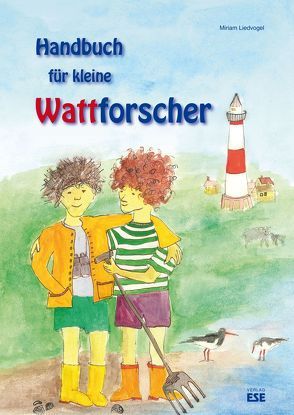 Handbuch für kleine Wattforscher von Liedvogel,  Miriam