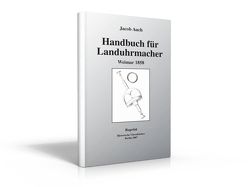 Handbuch für Landuhrmacher von Auch,  Jacob