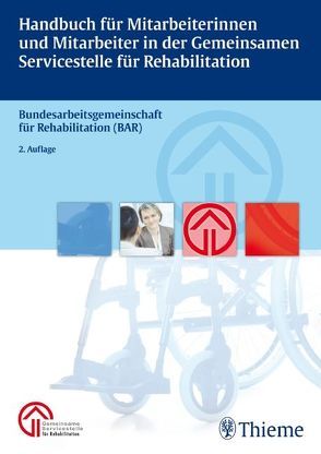 Handbuch für Mitarbeiterinnen und Mitarbeiter in der gemeinsamen Servicestelle f von Bundesarbeitsgemeinschaft für Rehabilitation e. V.