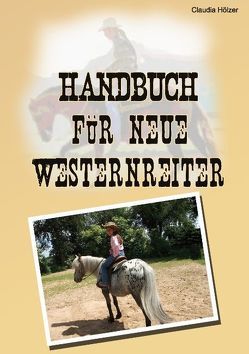 Handbuch für neue Westernreiter von Hölzer,  Claudia