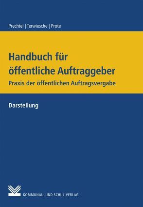 Handbuch für öffentliche Auftraggeber von Andermann,  Thomas, Einmahl,  Matthias, Maibaum,  Thomas, Prechtel,  Ulf, Prote,  Karsten, Rhein,  Kay U, Schade,  Nadine, Summa,  Michael, Terwiesche,  Michael