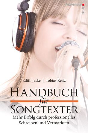 Handbuch für Songtexter von Jeske,  Edith, Kunze,  Michael, Reitz,  Tobias, Sick,  Bastian