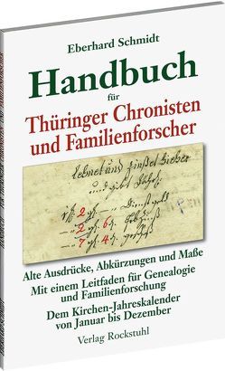 Handbuch für Thüringer Chronisten und Familienforscher von Schmidt,  Eberhard
