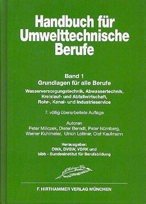 Handbuch für Umwelttechnische Berufe / Handbuch für Umwelttechnische Berufe Band 1 von Berndt,  Dieter, Kaufmann,  Olaf, Kuhlmeier,  Werner, Lottner,  Ulrich, Nürnberg,  Peter, Schreff,  Dieter