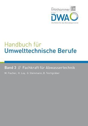 Handbuch für Umwelttechnische Berufe von Fischer,  Manfred, Loy,  Hardy, Steinmann,  Gerald A., Teichgräber,  Burkhard