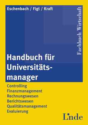 Handbuch für Universitätsmanager von Eschenbach,  Rolf, Figl,  Ernst, Krämer,  Ingeborg