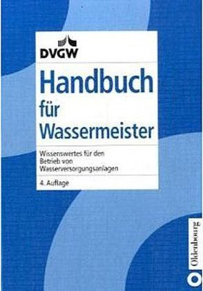 Handbuch für Wassermeister von Baur,  Albert, Dietze,  Gert, Mueller,  Winfried, Soine,  Klaus J, Weideling,  Dieter