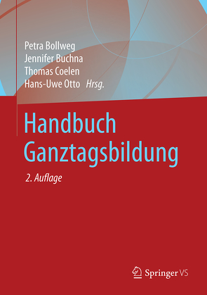 Handbuch Ganztagsbildung von Bollweg,  Petra, Buchna,  Jennifer, Coelen,  Thomas, Otto,  Hans-Uwe