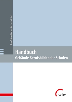 Handbuch: Gebäude Berufsbildender Schulen von Mersch,  Franz Ferdinand, Pahl,  Jörg-Peter