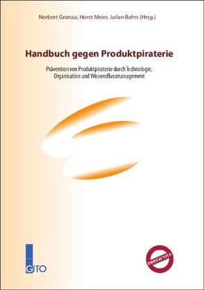 Handbuch gegen Produktpiraterie von Bahrs,  Julian, Gronau,  Norbert, Meier,  Horst