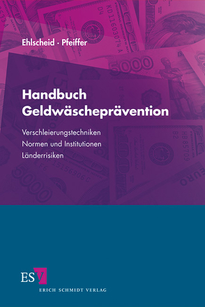 Handbuch Geldwäscheprävention von Ehlscheid,  Dirk, Pfeiffer,  Brigitte