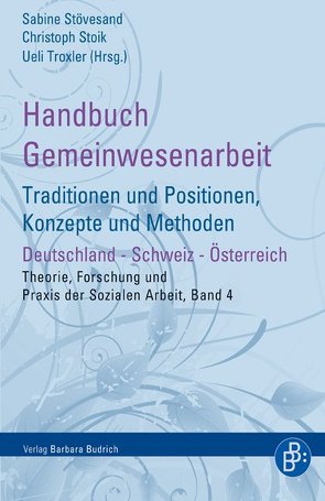 Handbuch Gemeinwesenarbeit von Stoik,  Christoph, Stövesand,  Sabine, Troxler,  Ueli