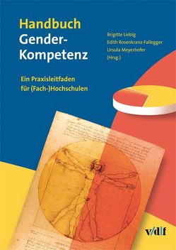 Handbuch Gender-Kompetenz von Liebig,  Brigitte, Meyerhofer,  Ursula, Rosenkranz-Fallegger,  Edith