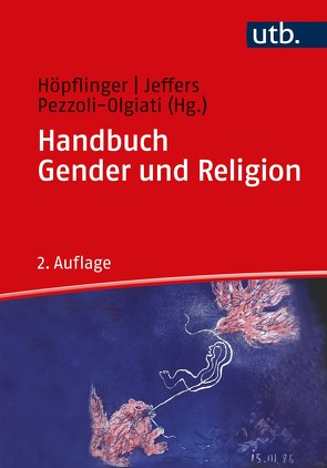 Handbuch Gender und Religion von Höpflinger,  Anna-Katharina, Jeffers,  Ann, Pezzoli-Olgiati,  Daria