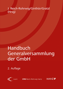 Handbuch Generalversammlung der GmbH von Ginthör,  Oliver, Gratzl,  Martin, Reich-Rohrwig,  Johannes