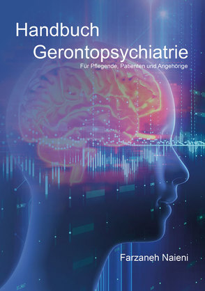 Handbuch Gerontopsychiatrie von Naieni,  Farzaneh