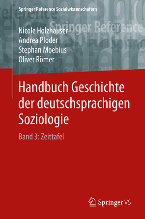Handbuch Geschichte der deutschsprachigen Soziologie von Holzhauser,  Nicole, Moebius,  Stephan, Ploder,  Andrea, Römer,  Oliver