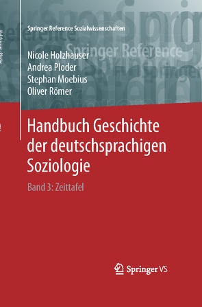 Handbuch Geschichte der deutschsprachigen Soziologie von Holzhauser,  Nicole, Moebius,  Stephan, Ploder,  Andrea, Römer,  Oliver