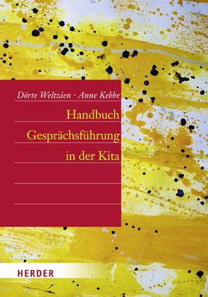 Handbuch Gesprächsführung in der Kita von Kebbe,  Anne, Weltzien,  Dörte