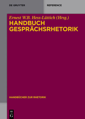 Handbuch Gesprächsrhetorik von Hess-Lüttich,  Ernest W. B.