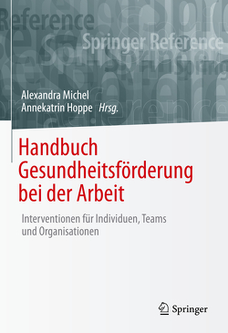 Handbuch Gesundheitsförderung bei der Arbeit von Hoppe,  Annekatrin, Michel,  Alexandra