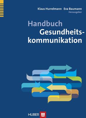 Handbuch Gesundheitskommunikation von Baumann, Hurrelmann