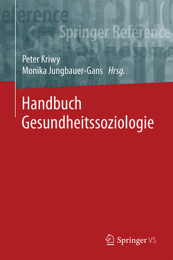 Handbuch Gesundheitssoziologie von Jungbauer-Gans,  Monika, Kriwy,  Peter