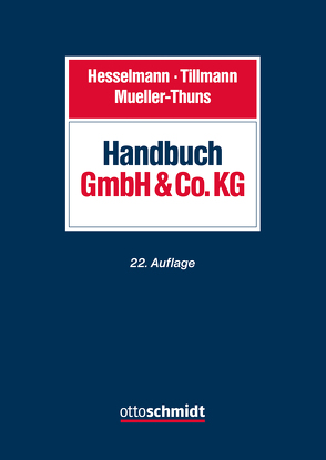 Handbuch GmbH & Co. KG von Berka,  Dominik, Dremel,  Ralf, Eckl,  Petra, Fatouros,  Nikos, Geuenich,  Marcus, Helde,  Stefanie, Hesselmann/Mueller-Thuns, Hoppe,  Matthias, Illhardt,  Daniel, Kutt,  Florian, Leibohm,  Thomas, Lüke,  Olaf, Mueller-Thuns,  Thomas, Mühling,  Moritz, Oenings,  Christoph, Pitzal,  Christian, Schill,  Felix, Wenzel,  Jens