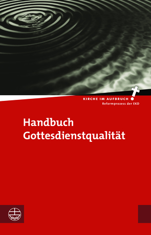 Handbuch Gottesdienstqualität von Binder,  Christian, Fendler,  Folkert, Gattwinkel,  Hilmar