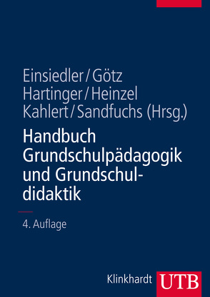 Handbuch Grundschulpädagogik und Grundschuldidaktik von Einsiedler,  Wolfgang, Götz,  Margarete, Hartinger,  Andreas, Heinzel,  Friederike, Kahlert,  Joachim, Sandfuchs,  Uwe