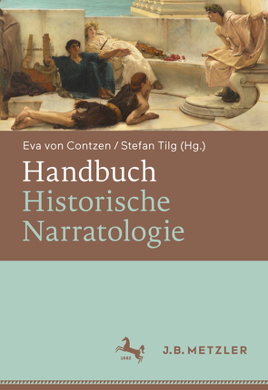 Handbuch Historische Narratologie von Tilg,  Stefan, von Contzen,  Eva