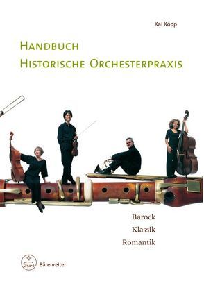 Handbuch historische Orchesterpraxis von Köpp,  Kai
