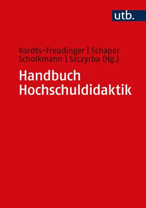 Handbuch Hochschuldidaktik von Kordts-Freudinger,  Robert, Schaper,  Niclas, Scholkmann,  Antonia, Szczyrba,  Birgit