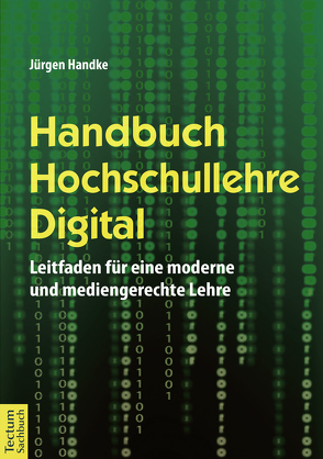 Handbuch Hochschullehre Digital von Handke,  Jürgen