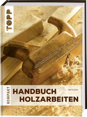 Handbuch Holzarbeiten von Forrester,  Paul