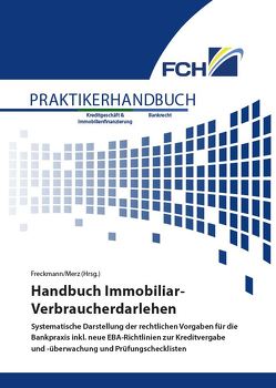 Handbuch Immobiliar-Verbraucherdarlehen von Freckmann,  Peter, Merz,  Christian