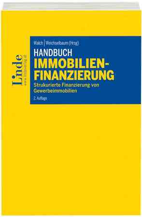 Handbuch Immobilienfinanzierung von Walch,  Patrick, Weichselbaum,  Klaus