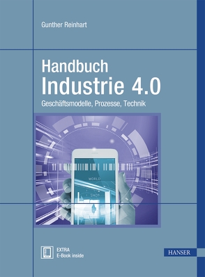 Handbuch Industrie 4.0 von Reinhart,  Gunther