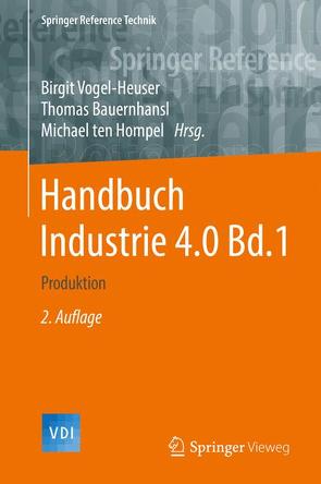 Handbuch Industrie 4.0 Bd.1 von Bauernhansl,  Thomas, Ten Hompel,  Michael, Vogel-Heuser,  Birgit