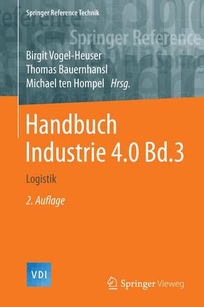 Handbuch Industrie 4.0 Bd.3 von Bauernhansl,  Thomas, Ten Hompel,  Michael, Vogel-Heuser,  Birgit