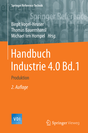 Handbuch Industrie 4.0 Bd.1 von Bauernhansl,  Thomas, Ten Hompel,  Michael, Vogel-Heuser,  Birgit