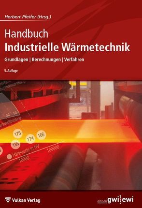 Handbuch Industrielle Wärmetechnik von Pfeifer,  Herbert