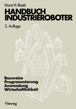 Handbuch Industrieroboter von Raab,  Horst H.