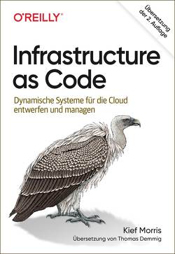 Handbuch Infrastructure as Code von Demmig,  Thomas, Morris,  Kief