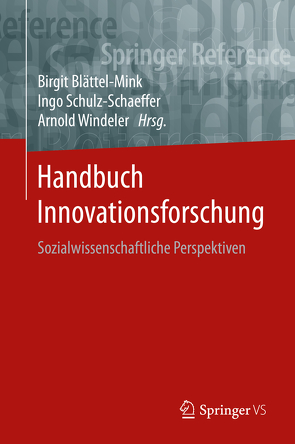 Handbuch Innovationsforschung von Blättel-Mink,  Birgit, Schulz-Schaeffer,  Ingo, Windeler,  Arnold