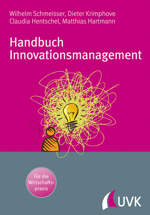 Handbuch Innovationsmanagement von Hartmann,  Matthias, Hentschel,  Claudia, Krimphove,  Dieter, Schmeisser,  Wilhelm